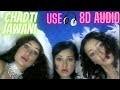 Chadti Jawani Remix (8D Audio) DJ Aqeel