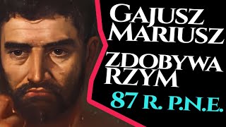 Gajusz Mariusz Zdobywa Rzym.