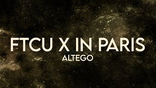 Altego - Ftcu X In Paris (Lyrics) [Extended]