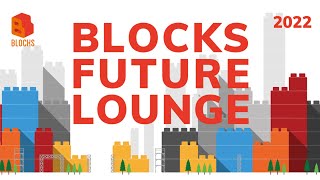 BLOCKS FUTURE LOUNGE 2022（会場スクリーン映像出し・アーカイブ動画）