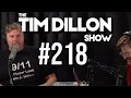 #218 - Fake Business | The Tim Dillon Show