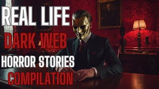 Real Life Dark Web Horror Stories Compilation