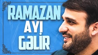 Hacı Ramil -Ramazan ayı gəlir!