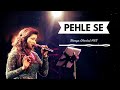 Pehle Se | Fareb | Shreya Ghoshal, Kunal Ganjawala | AVS