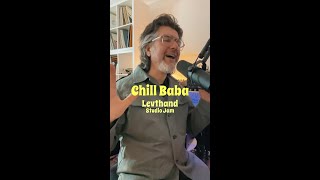 Chill Baba - Studio Jam - Levthand