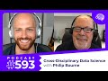 SDS 593: The Real-World Impact of Cross-Disciplinary Data Science Collaboration — with Philip Bourne