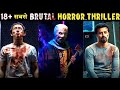Top 6 18+ Adult brutal Horror Thriller Movies in Hindi Dubbed | Netflix, YouTube, Prime video 😲