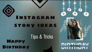 Instagram Story Ideas | Instagram Birthday Story | Tips and Tricks