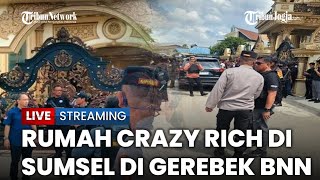 Bnn & Polisi Grebek Rumah Mewah Milik Crazy Rich Di Sumsel, Diduga Jadi Bandar Narkoba