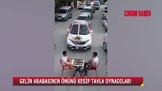 Çorumda Geli̇n Arabasinin Önünü Kesi̇p Tavla Oynadilar