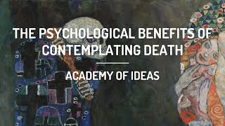 The Psychological Benefits Of Contemplating Death