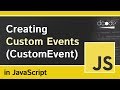 Custom Events in Javascript (CustomEvent)