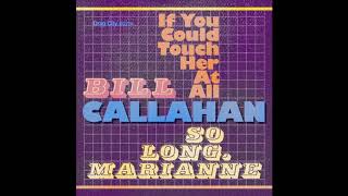 Watch Bill Callahan If You Could Touch Her At All video