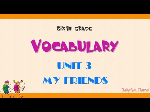 Từ vựng tiếng Anh lớp 6 - Unit 3 My friends - Chương trình mới