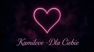 Kamilove - Dla Ciebie
