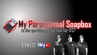 My Paranormal Soapbox Ep #76: Spiritboxes