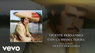 Watch Vicente Fernandez Con La Misma Tijera video