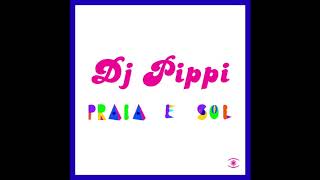 Dj Pippi Praia E Sol Dj Pippi Praia E Sol