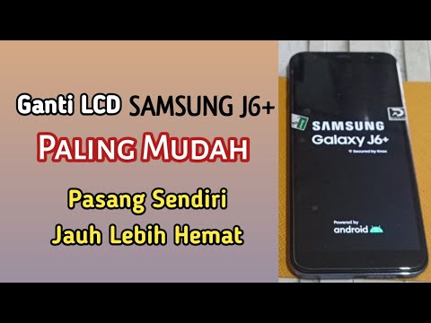 Cara Ganti LCD Samsung J6 Plus Paling Mudah