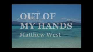 Watch Matthew West Out Of My Hands video