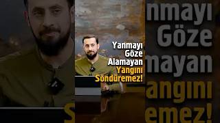 Yanmayı Göze Alamayan Yangını Söndüremez