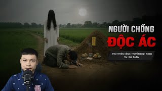Truyện Ma Đình Soạn Mới Người Chồng Độc Ác Oan Hồn Người Vợ Trở Lại Đòi Máu