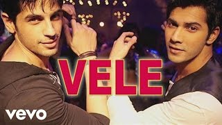 Vele Best  - SOTY|Varun Dhawan|Sidharth Malhotra|Alia Bhatt|Vishal & Shekhar