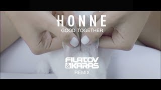 Honne - Good Together (Filatov & Karas Remix)