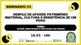 Seminário #3 - Afoxé: Identidade e Políticas Culturais