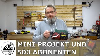 Miniprojekt und 500 Abonenten trotz Corona.