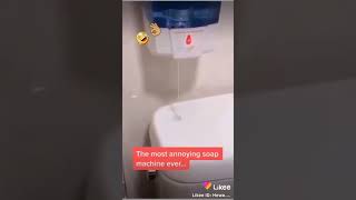 The Most Annoying Soap Machine-