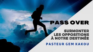 PASSOVER_ Surmonter les oppositions à notre destinée !