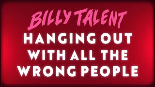 Watch Billy Talent Hanging Out With All The Wrong People video