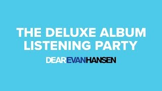Deluxe Album Listening Party Dear Evan Hansen Deluxe Album Listening Party Dear Evan Hansen