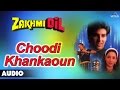 Zakhmi Dil : Choodi Khankaoun Full Audio Song | Akshay Kumar, Ashwini Bhave |