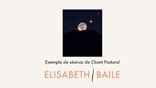 Chant Postural - Elisabeth Baile - Exemple de 1ère séance