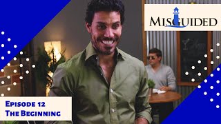 MISGUIDED: Episode 12 - The Beginning