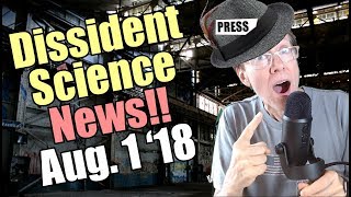 Dissident Science News for August 1, 2018