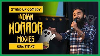Indian Horror Movies | Stand-up Comedy by Kshitiz Kc