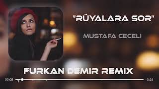 Mustafa Ceceli - Rüyalara Sor (Furkan Demir Remix)