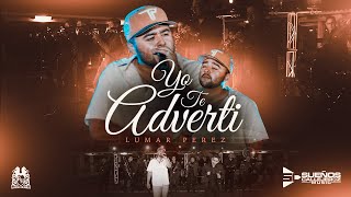 Lumar Perez - Yo Te Advertí En Vivo
