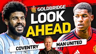 NO MORE EXCUSES! Manchester United vs Coventry Goldbridge Preview