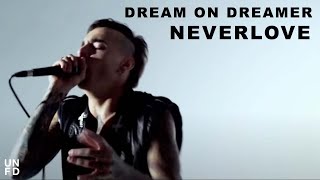 Watch Dream On Dreamer Neverlove video