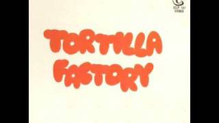 Tortilla Factory - Cookin