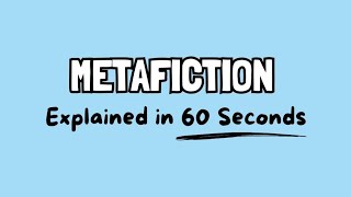 Metafiction In Literature Explained In 60 Seconds
