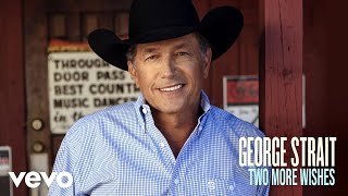 Watch George Strait Two More Wishes video