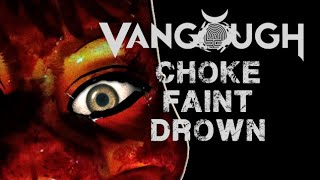 Watch Vangough Choke Faint Drown video