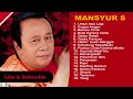 Mansyur S - Untuk Apalagi Original Dangdut Full Album