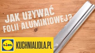 Jak Używać Folii Aluminiowej? - Przepisy Kuchni Lidla