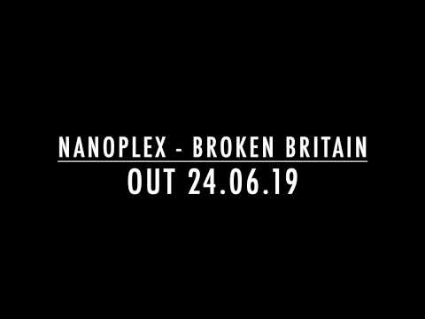 Nanoplex - &#039;Broken Britain&#039; LP Preview Vid